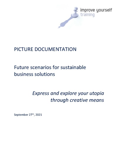 Session 5 & 6: Picture Documentation - Express and explore your utopia through creative means