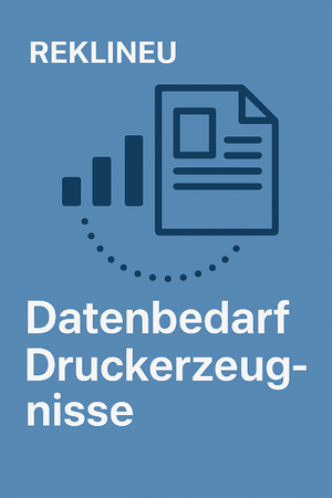 REKLINEU Datenbedarf Druckerzeugnisse.png